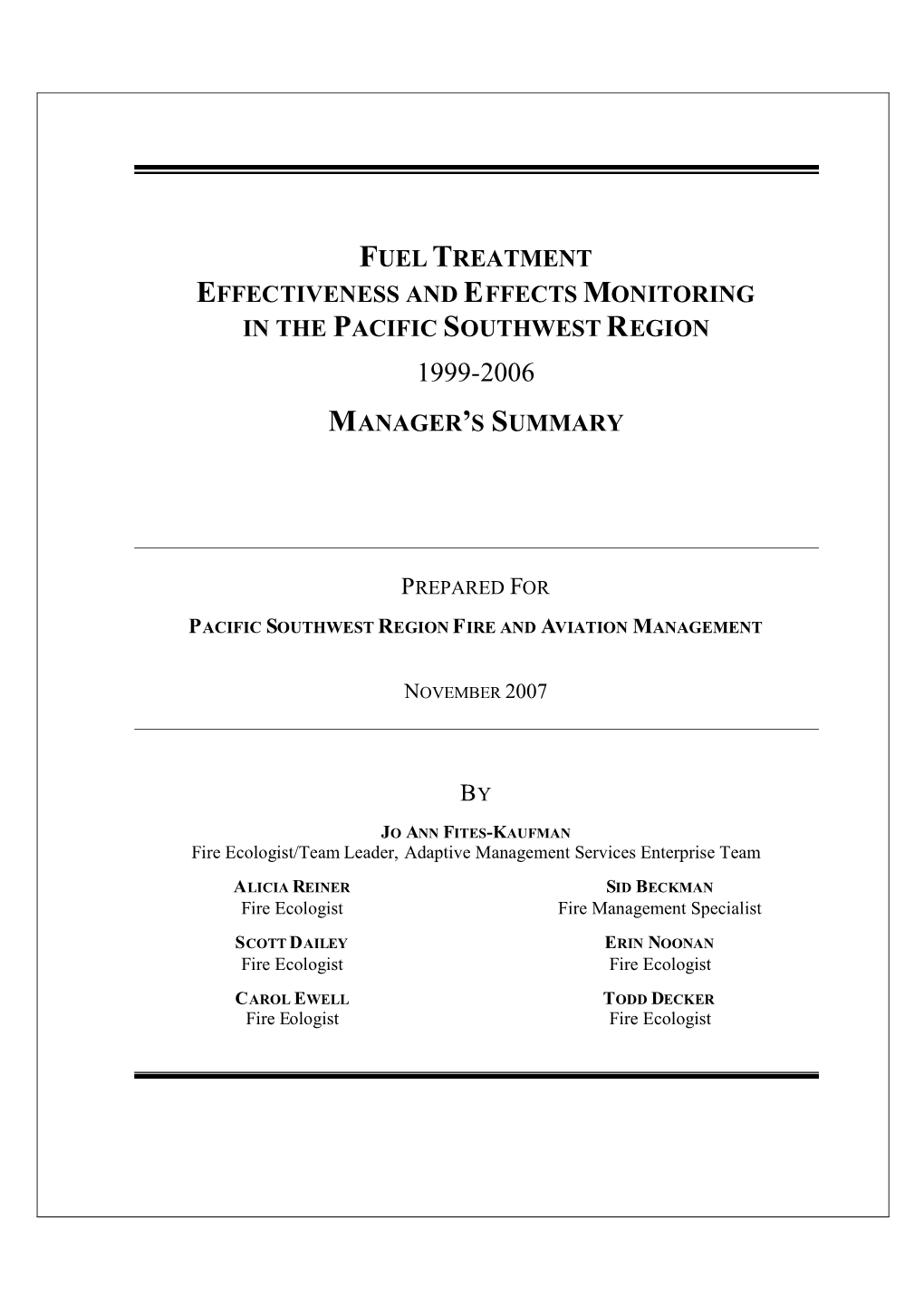 Fuel Treatment Effectiveness and Effects Monitoring in the Pacific Southwest Region Manager's Summary By