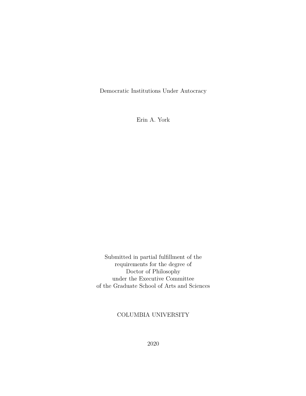 Democratic Institutions Under Autocracy Erin A. York Submitted In