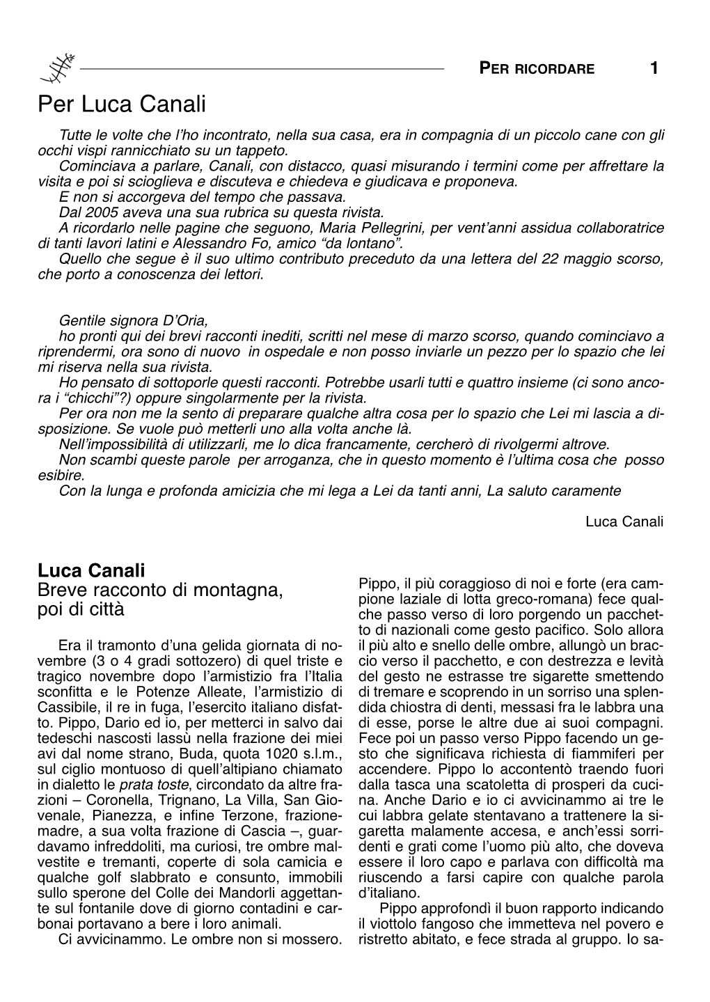 Per Luca Canali Tutte Le Volte Che L’Ho Incontrato, Nella Sua Casa, Era in Compagnia Di Un Piccolo Cane Con Gli Occhi Vispi Rannicchiato Su Un Tappeto