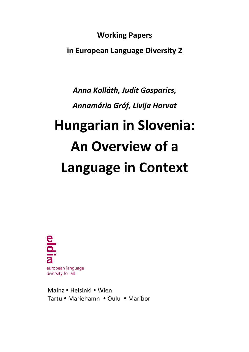 Hungarian in Slovenia: an Overview of a Language in Context