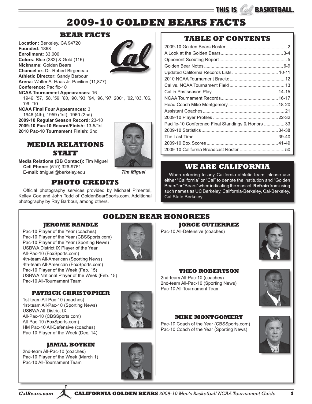 2009-10 GOLDEN BEARS FACTS BEAR FACTS TABLE of CONTENTS Location: Berkeley, CA 94720 Founded: 1868 2009-10 Golden Bears Roster