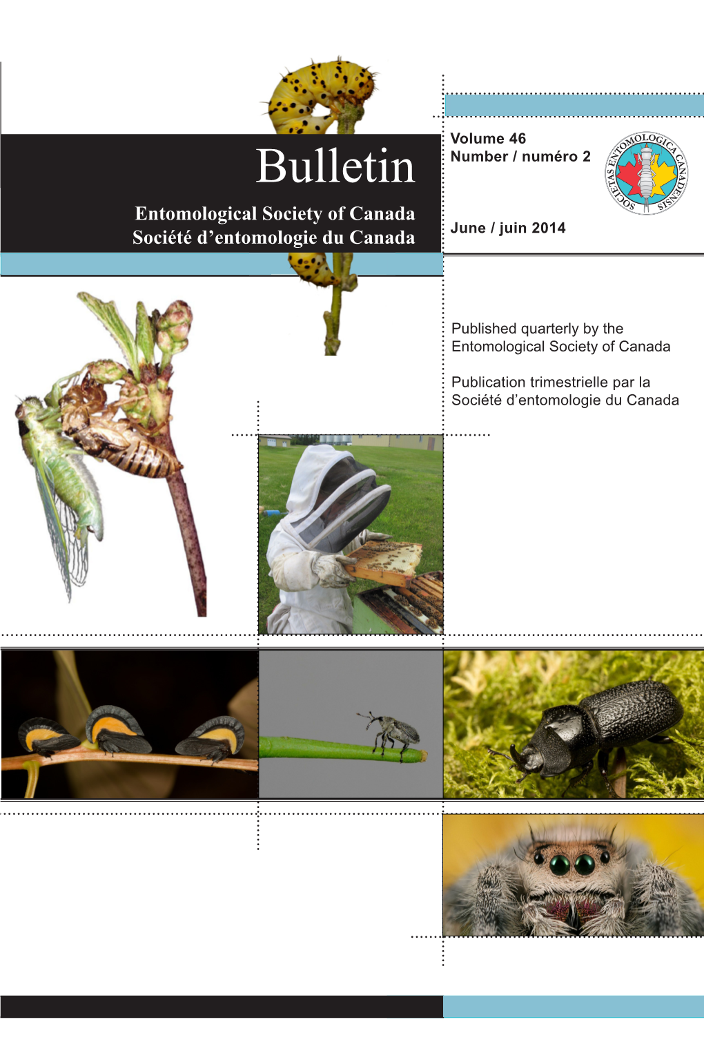 Bulletin Number / Numéro 2 Entomological Society of Canada June / Juin 2014 Société D’Entomologie Du Canada