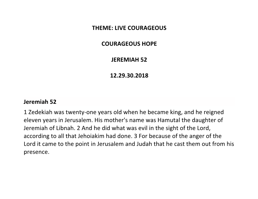 THEME: LIVE COURAGEOUS COURAGEOUS HOPE JEREMIAH 52 12.29.30.2018 Jeremiah 52 1 Zedekiah Was Twenty-One Years Old When He Became