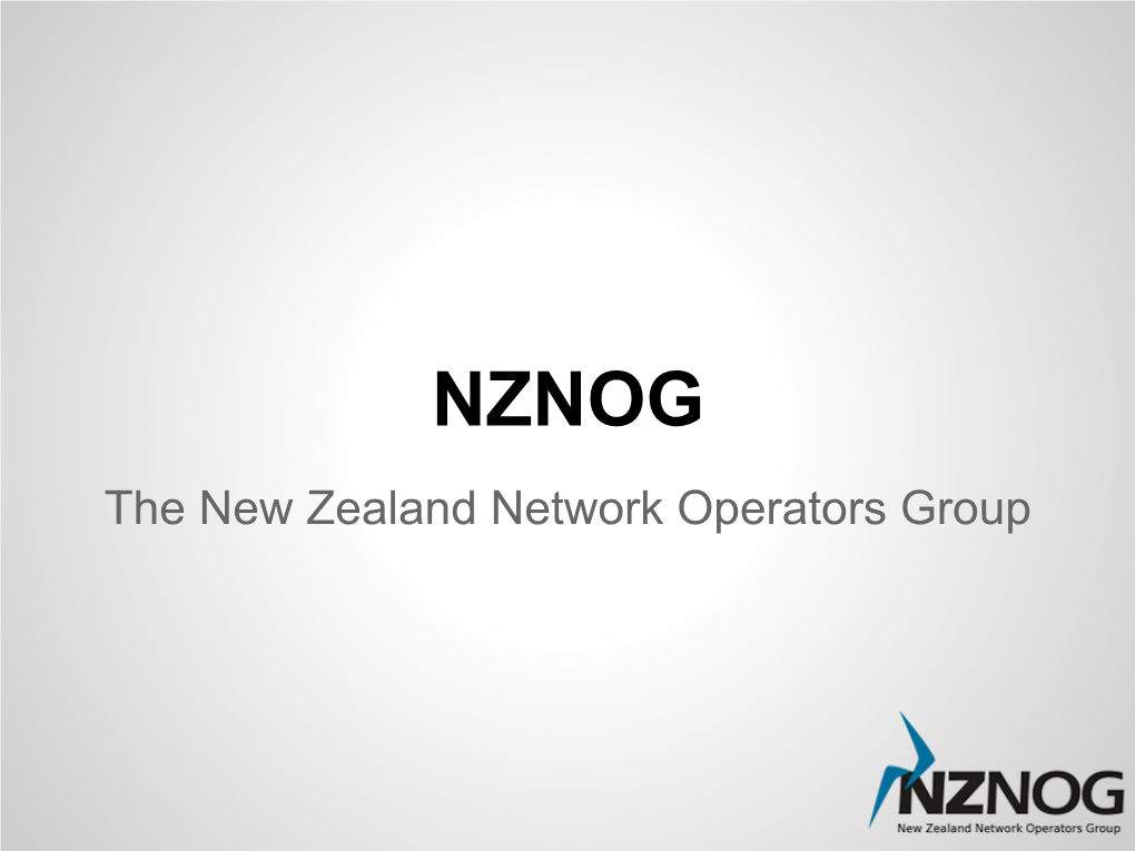 NZNOG the New Zealand Network Operators Group NZNOG Is A