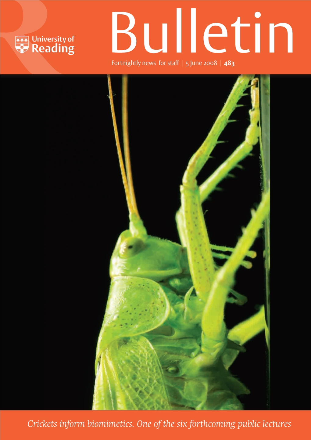 Crickets Inform Biomimetics. One of the Six Forthcoming Public Lectures As a World-Renowned Research and Teaching 483