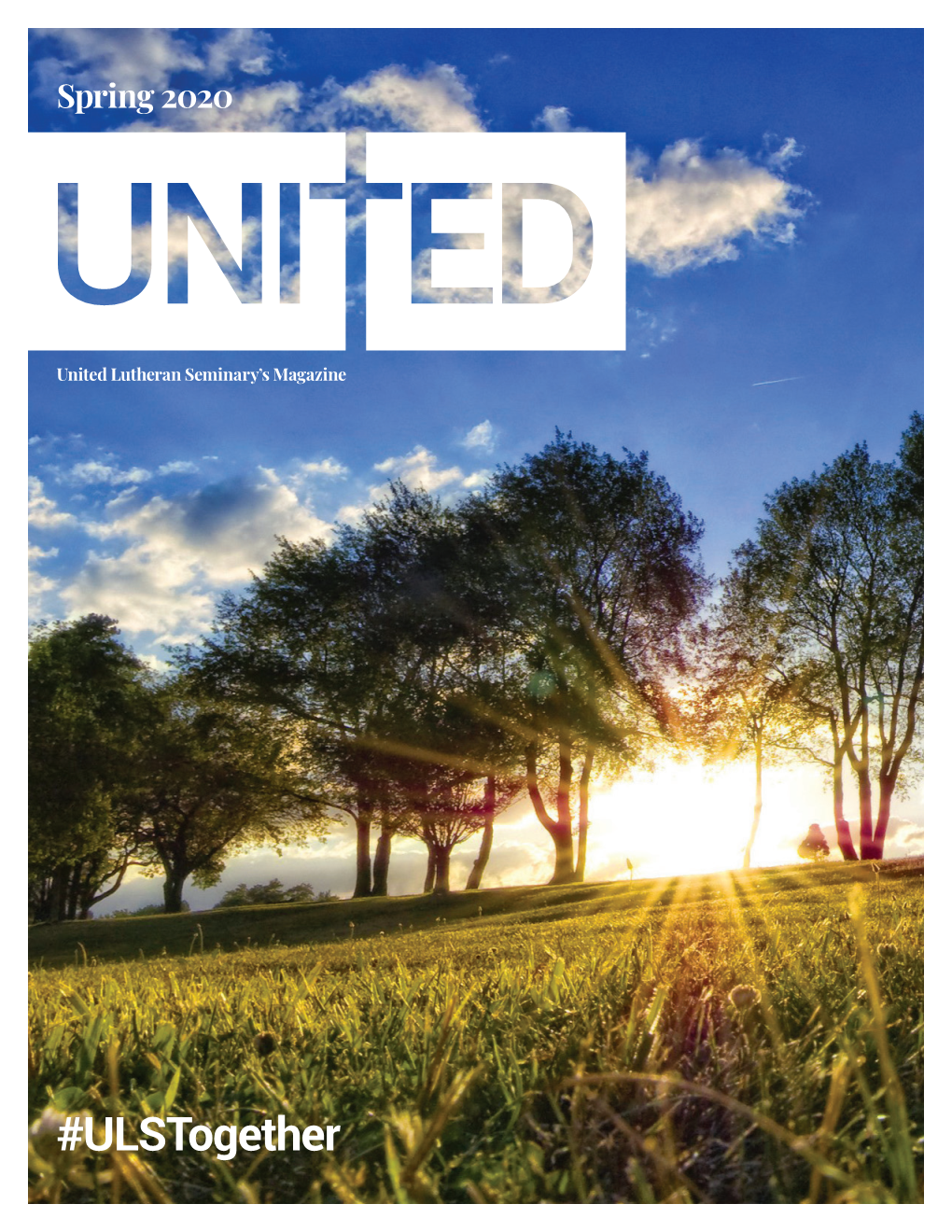 UNITED Magazine, So Much Has Happened to Alter the Way We Preach, Teach, Learn and Serve