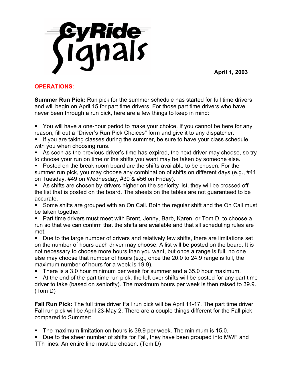 April 1, 2003 OPERATIONS: Summer Run Pick: Run Pick for the Summer Schedule Has Started for Full Time Drivers and Will Begin On