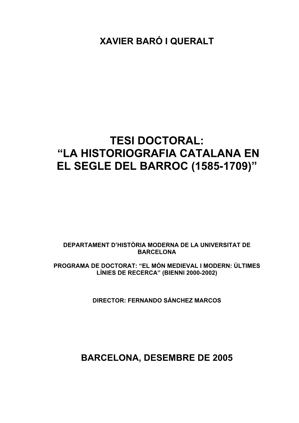 Tesi Doctoral: “La Historiografia Catalana En El Segle Del Barroc (1585-1709)”