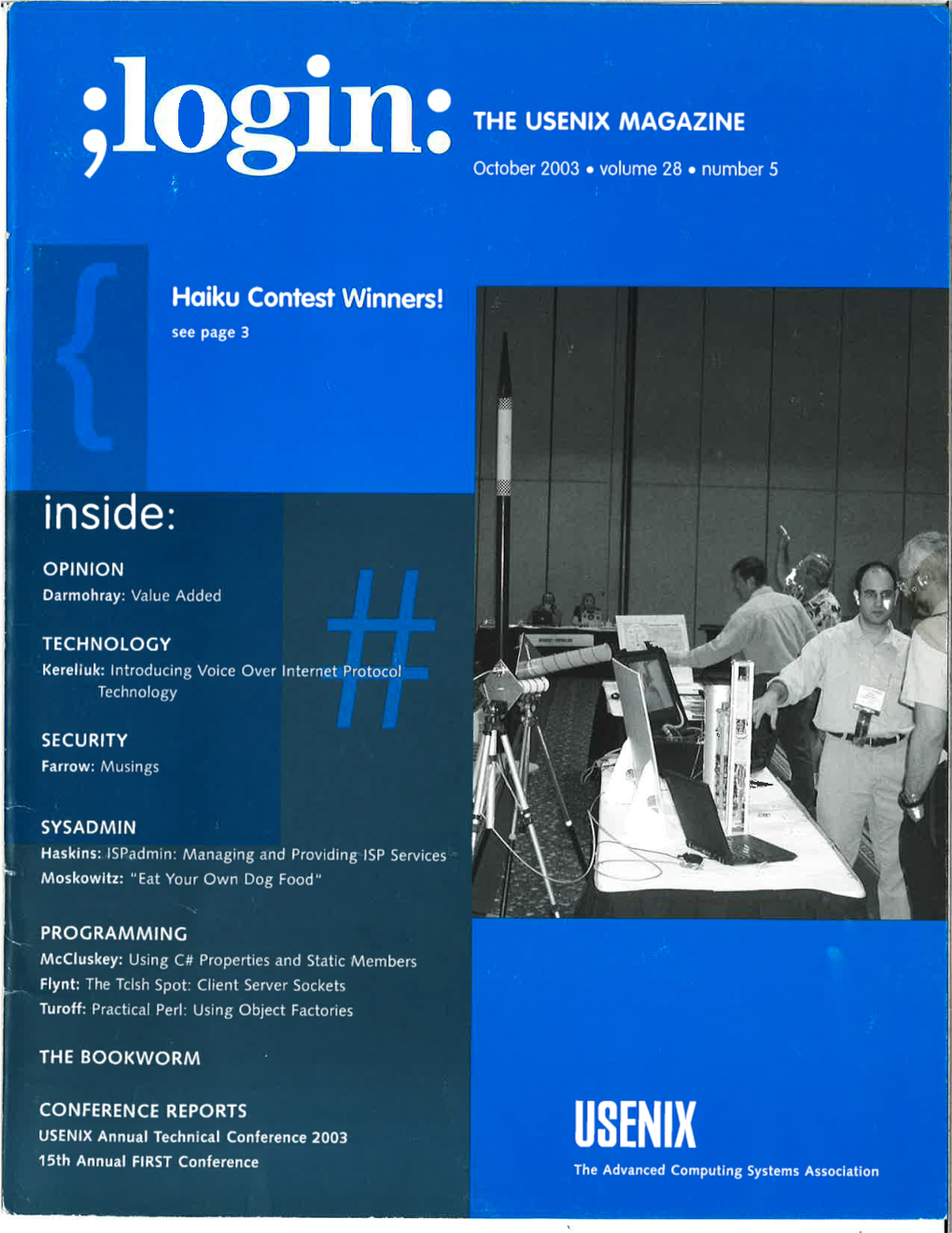 October 2003 ;Login: 3 Opinion Value Added by Tina Darmohray I Was Fortunate to Land in a Soup-To-Nuts Project the First Job I Had out of Col- Tina Darmohray, Lege