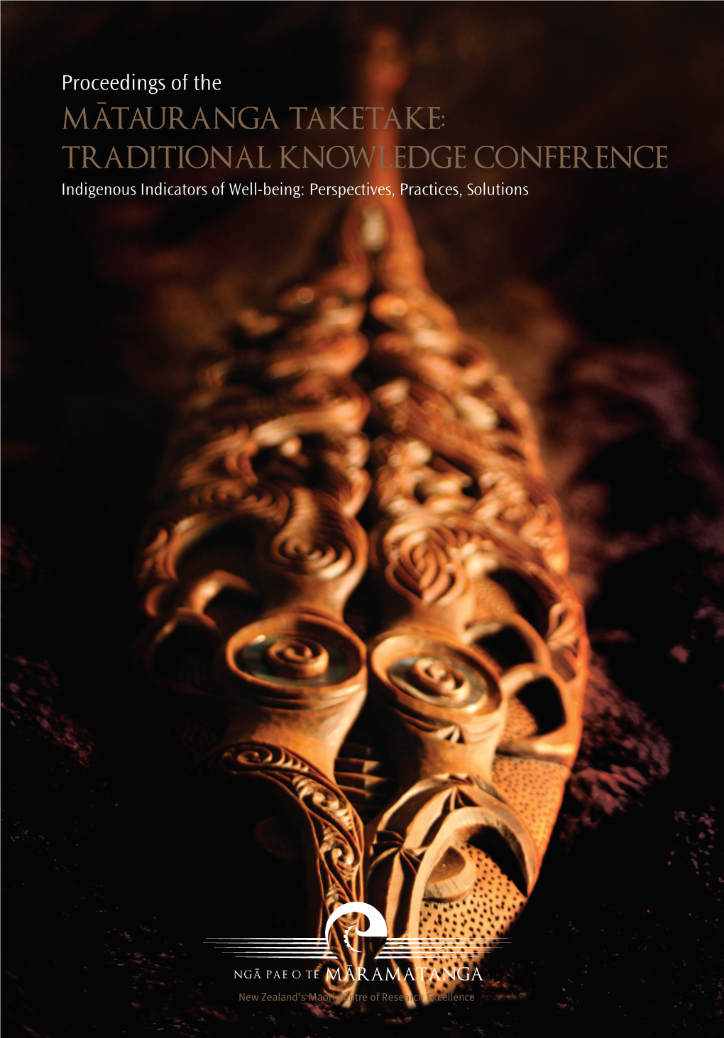 Mātauranga Taketake: Traditional Knowledge Indigenous Indicators of Well-Being: Perspectives, Practices, Solutions 2006