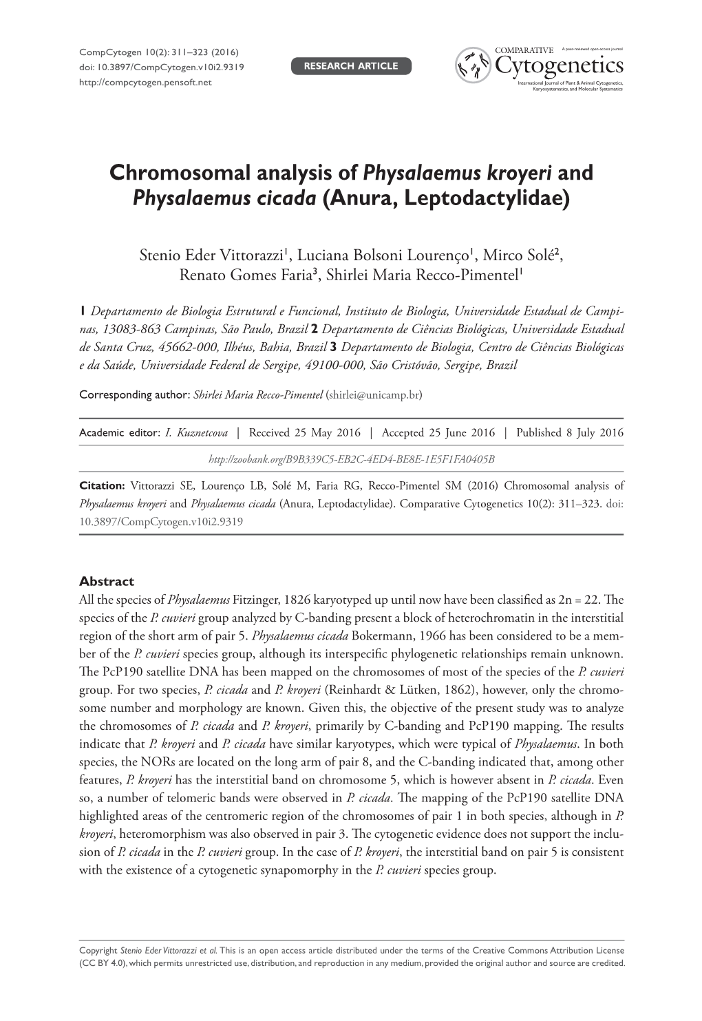 Chromosomal Analysis of Physalaemus Kroyeri and Physalaemus Cicada (Anura, Leptodactylidae)