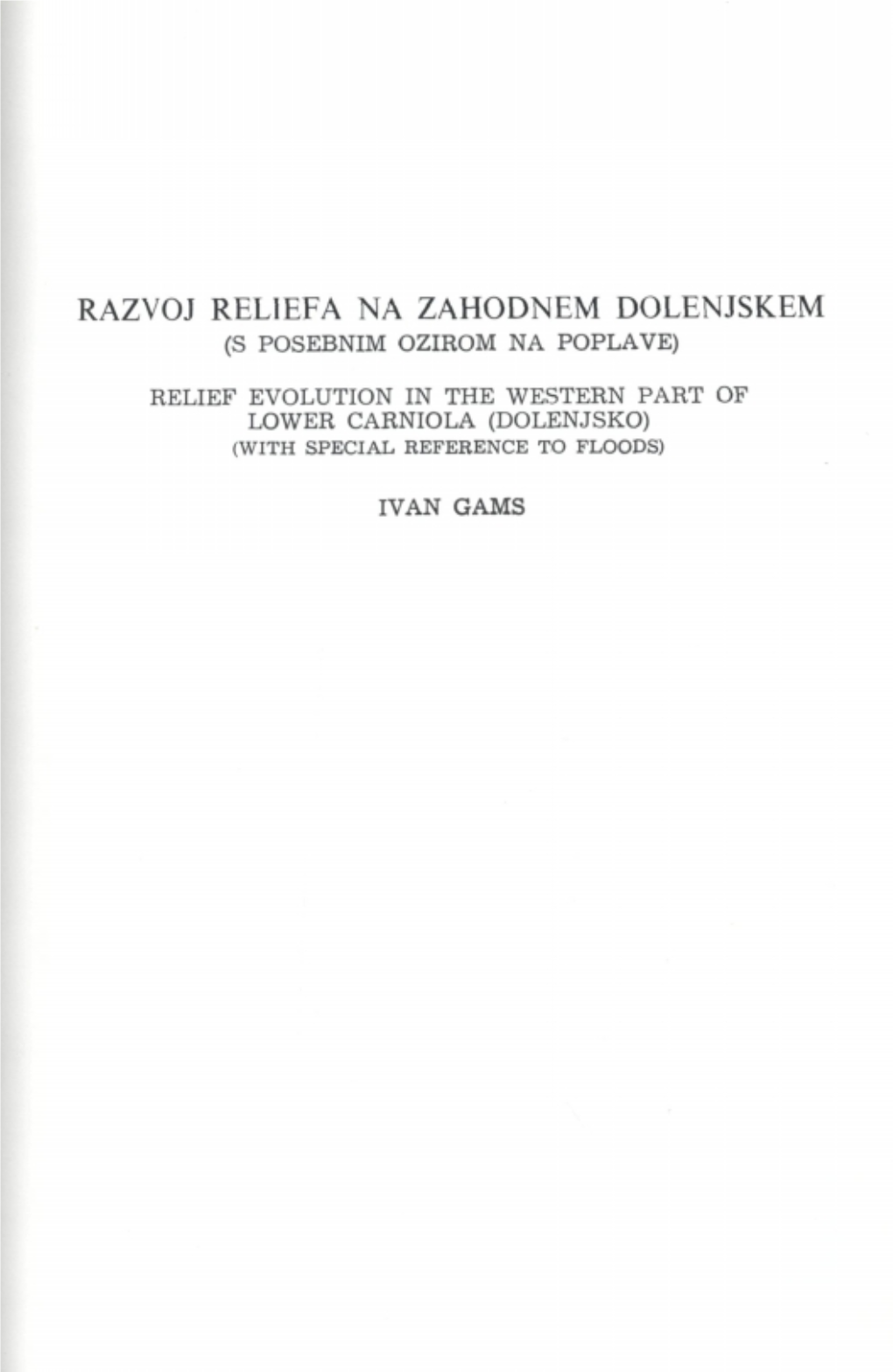 Razvoj Reliefa Na Zahodnem Dolenjskem (S Posebnim Ozirom Na Poplave)