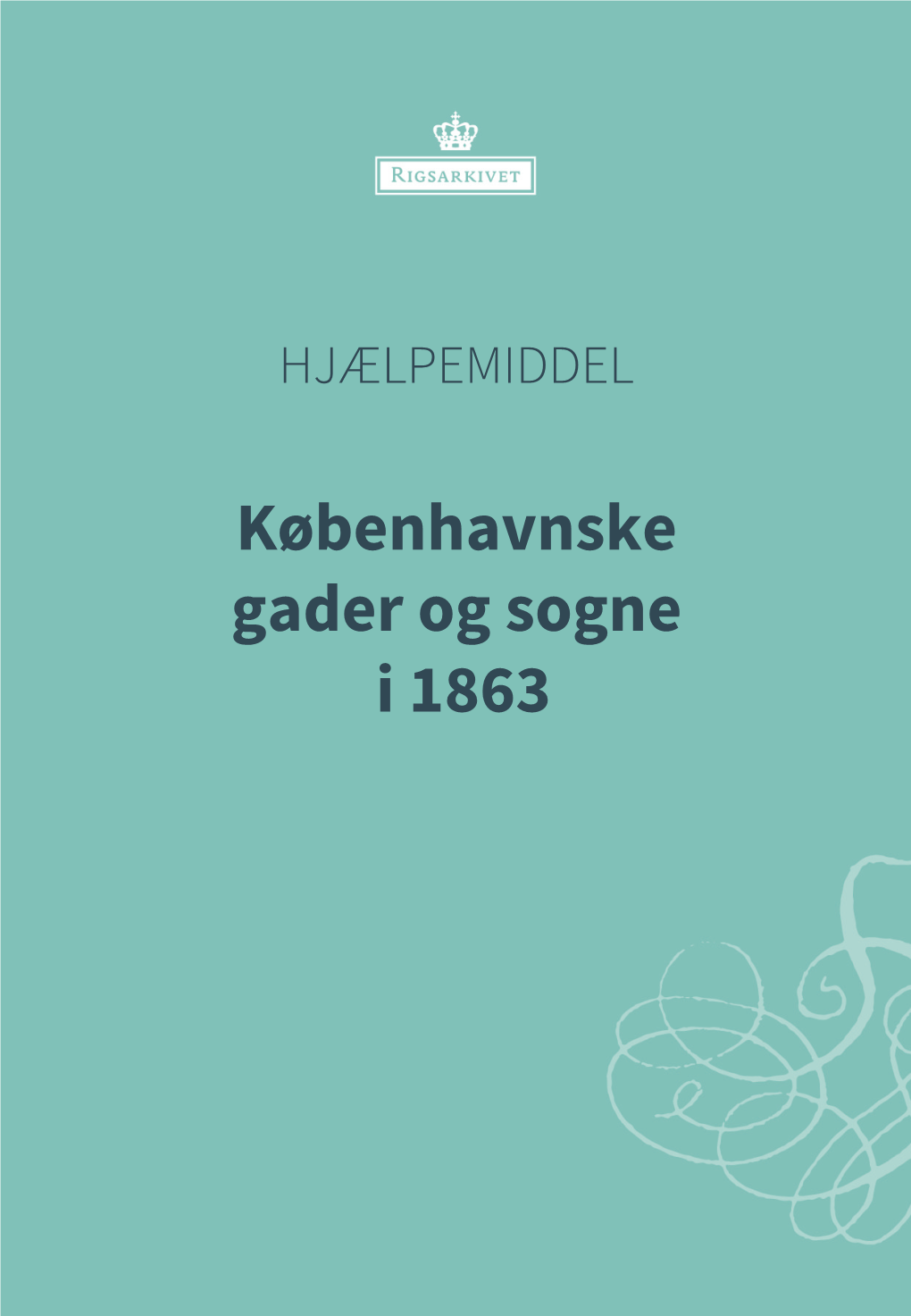 Fra Gade Til Kvarter Og Sogn, København 1863