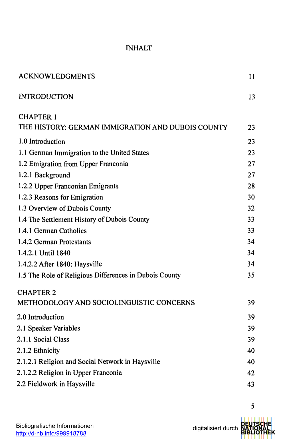 INHALT ACKNOWLEDGMENTS 11 INTRODUCTION 13 CHAPTER 1 the HISTORY: GERMAN IMMIGRATION and DUBOIS COUNTY 23 1.0 Introduction 23