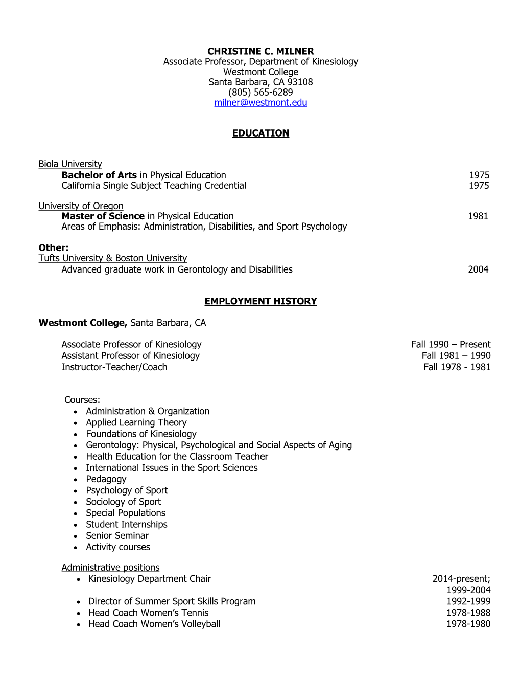 CHRISTINE C. MILNER Associate Professor, Department of Kinesiology Westmont College Santa Barbara, CA 93108 (805) 565-6289 Milner@Westmont.Edu