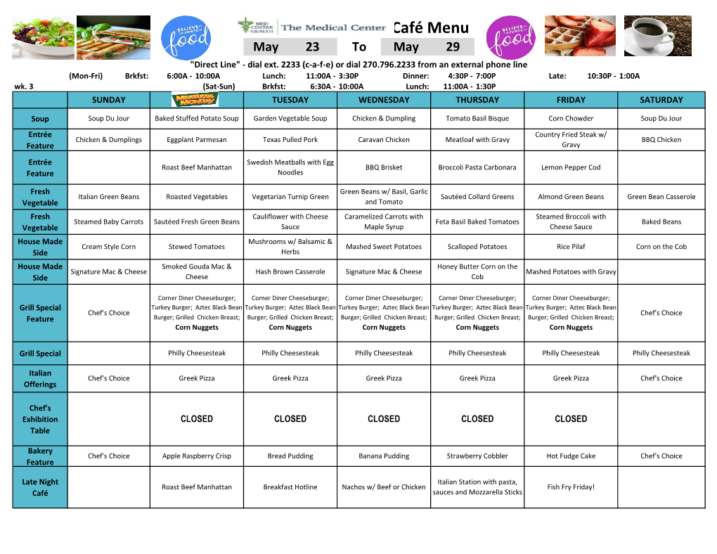 The Medical Center Café Menu May 23 to May 29 "Direct Line" - Dial Ext