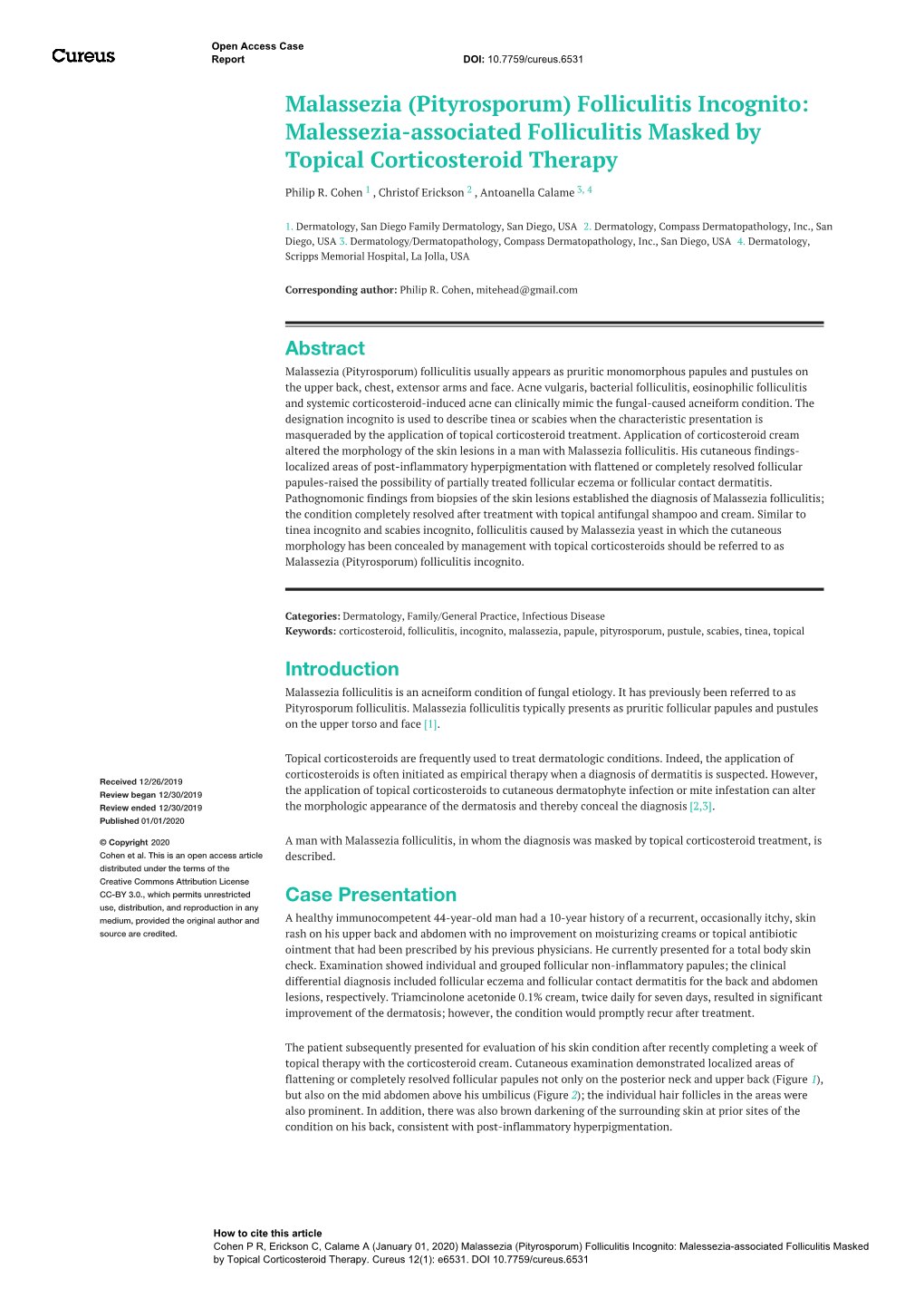 Malassezia (Pityrosporum) Folliculitis Incognito: Malessezia-Associated Folliculitis Masked by Topical Corticosteroid Therapy