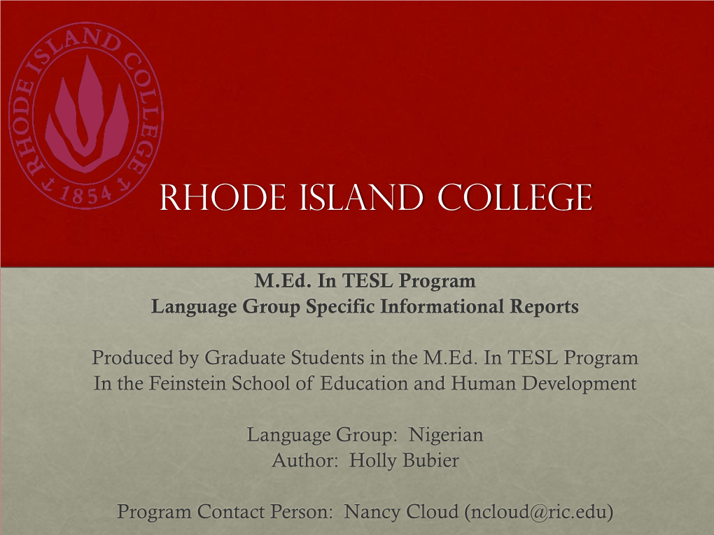 Nigerian English Language Group Specific Informational Report TESL 539 Holly Bubier Spring 2010 Nigeria and Rhode Island
