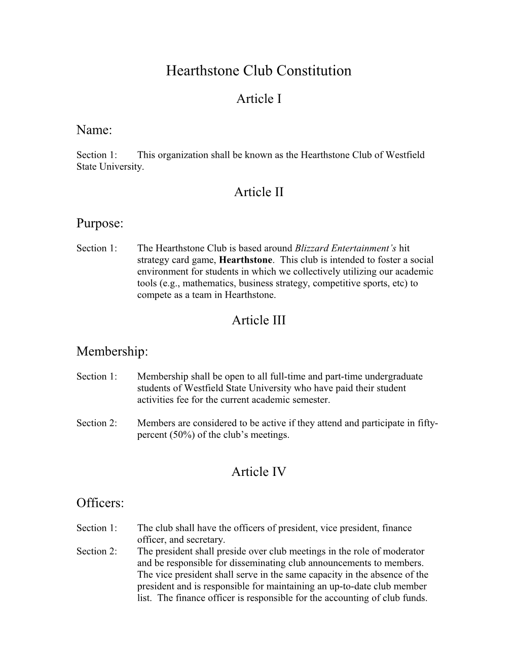 Section 1: This Organization Shall Be Known As the Hearthstone Club of Westfield State