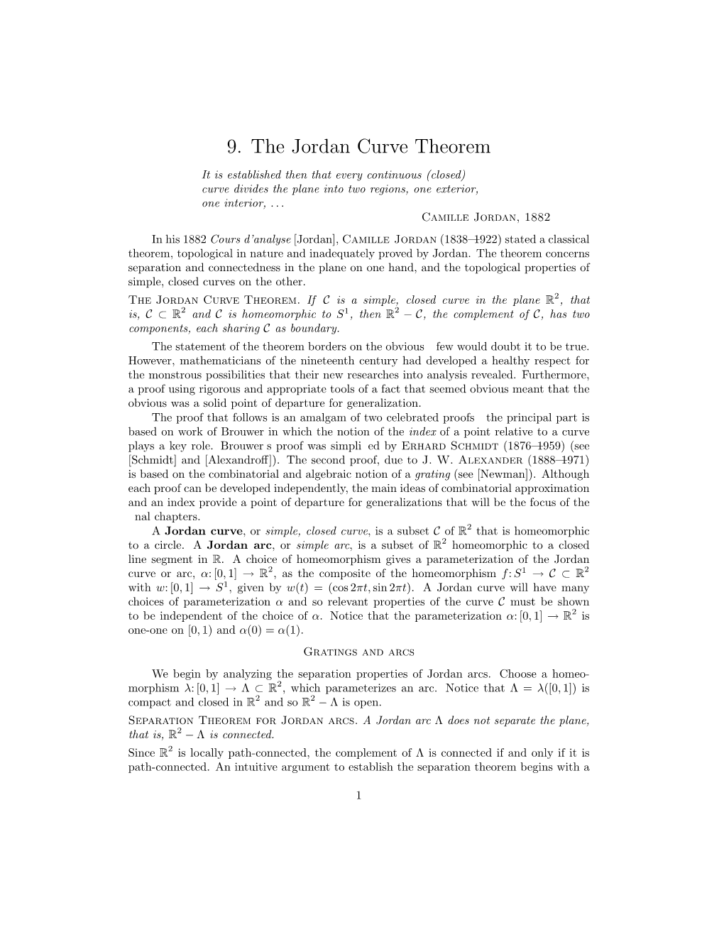 9. the Jordan Curve Theorem It Is Established Then That Every Continuous (Closed) Curve Divides the Plane Into Two Regions, One Exterior, One Interior,