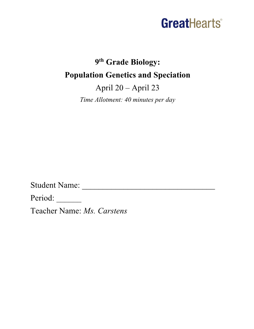 9Th Grade Biology: Population Genetics and Speciation April 20 – April 23 Time Allotment: 40 Minutes Per Day