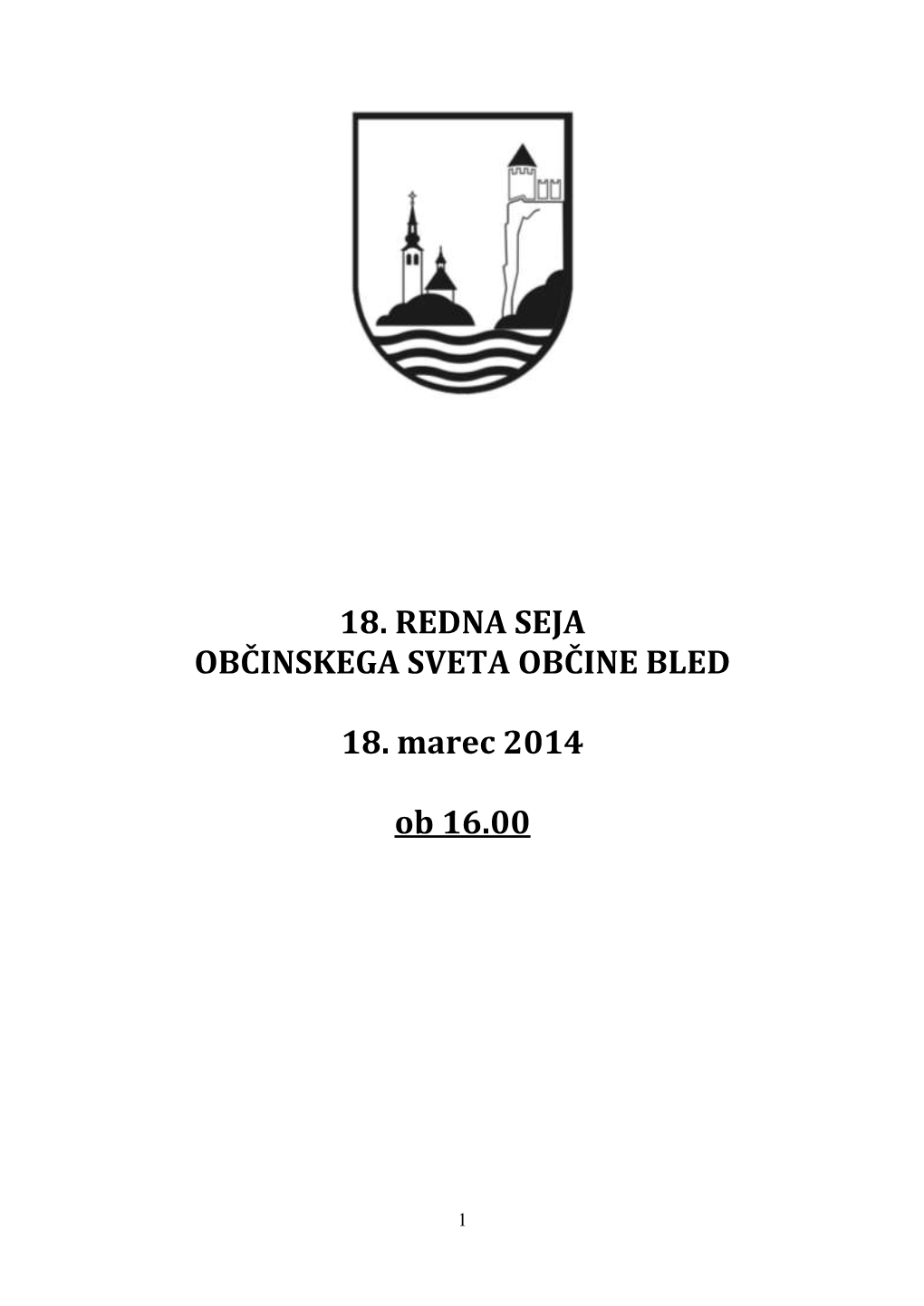 18. REDNA SEJA OBČINSKEGA SVETA OBČINE BLED 18. Marec