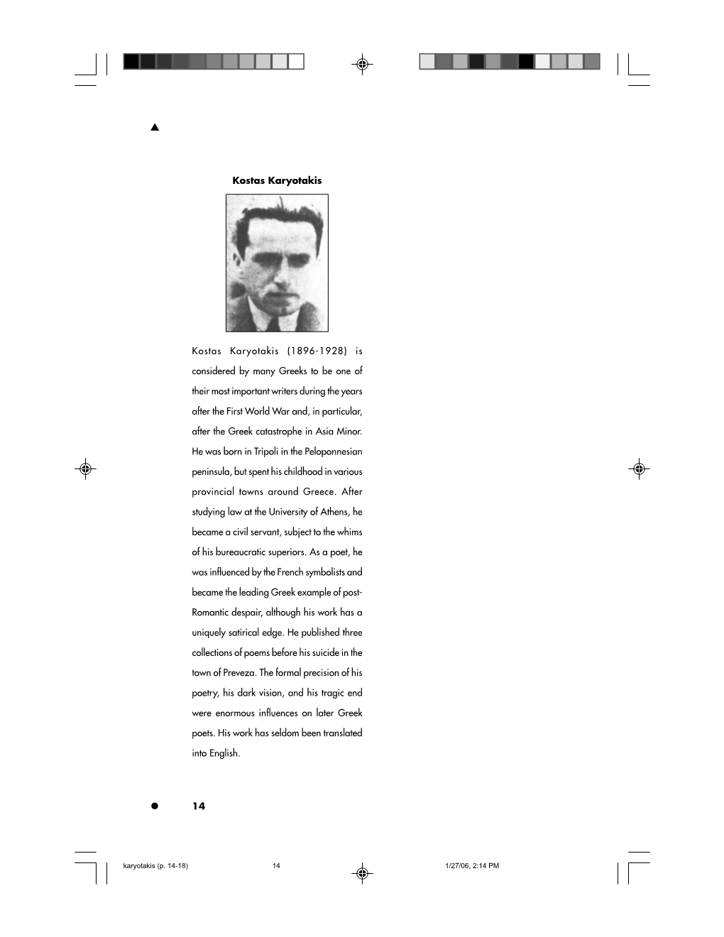 14 Kostas Karyotakis Kostas Karyotakis (1896-1928) Is Considered by Many Greeks to Be One of Their Most Important Writers Duri