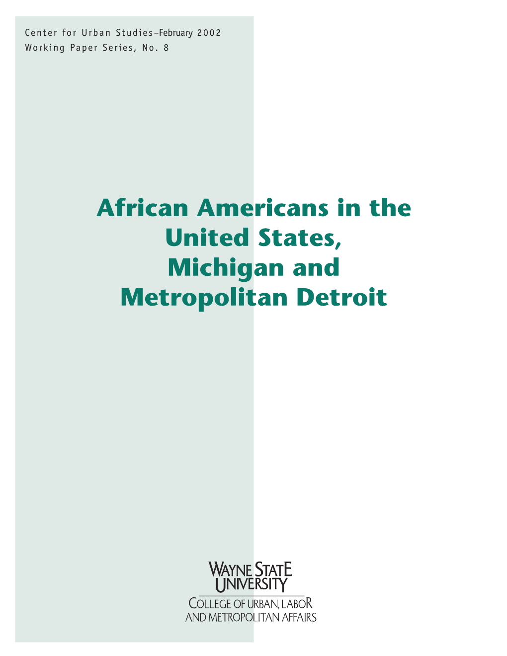 African Americans in the United States, Michigan and Metropolitan Detroit Center for Urban Studies-February 2 0 02 Working Paper Series, No