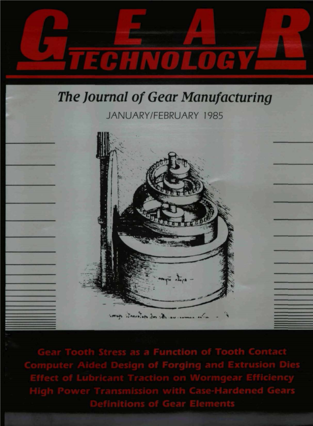 The Journal of Gear Man'ufacturing JANUARY IFEBRUARY 1985 'Guess Who Builds .Ore' Mu'i-Axl's-I • • CNCI Ho! Bing .Achines F'orl A'ui ',O.Oiive-Size Gears?