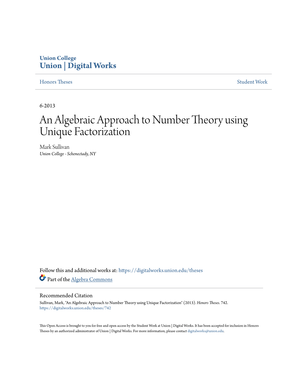 An Algebraic Approach to Number Theory Using Unique Factorization Mark Sullivan Union College - Schenectady, NY