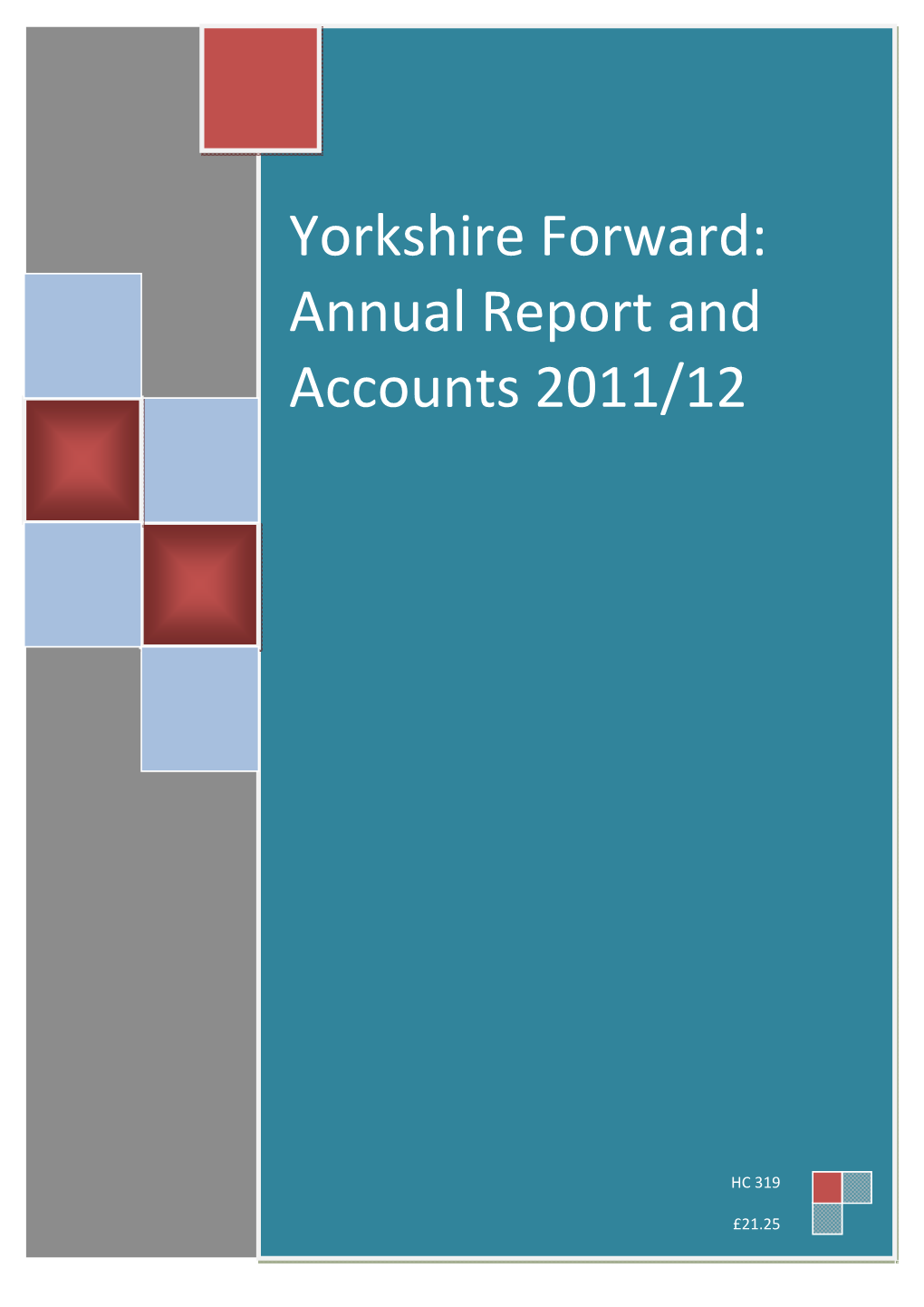 Yorkshire Forward Annual Report and Accounts 2011/12 HC 319, Session