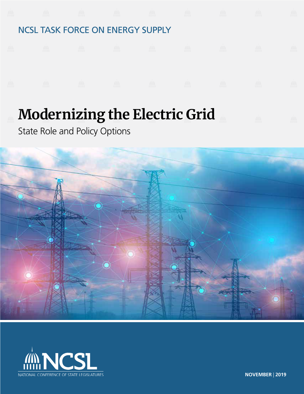 Modernizing the Electric Grid: State Role and Policy Options by GLEN ANDERSEN, MEGAN CLEVELAND and DANIEL SHEA