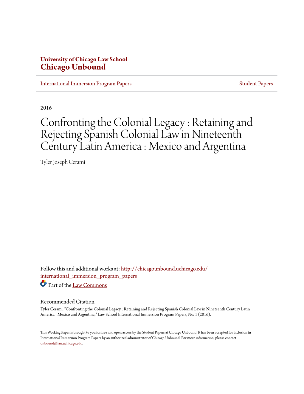 Confronting the Colonial Legacy : Retaining and Rejecting Spanish Colonial Law in Nineteenth Century Latin America : Mexico and Argentina Tyler Joseph Cerami