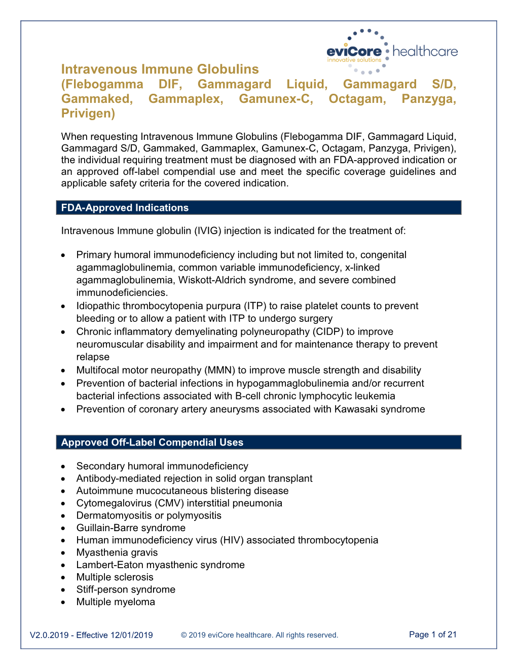 Intravenous Immune Globulins (Flebogamma DIF, Gammagard Liquid, Gammagard S/D, Gammaked, Gammaplex, Gamunex-C, Octagam, Panzyga, Privigen)