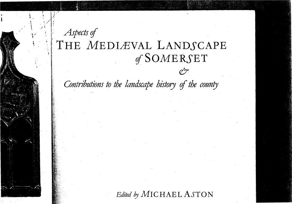 •;.; Asp. Ects of the MEDILEVAL LANDSCAPE • of SOMERSET