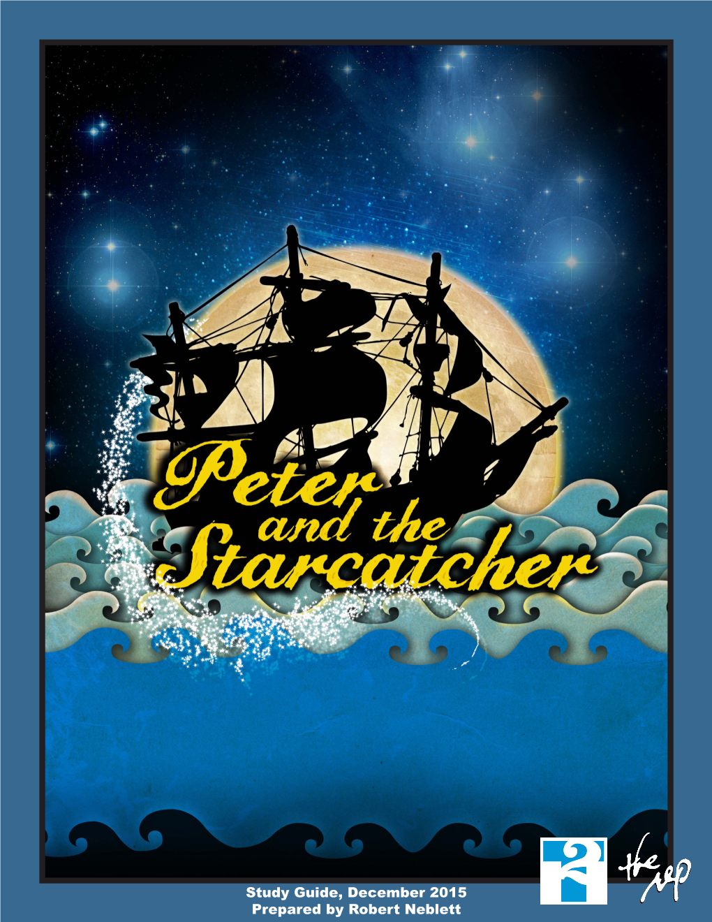 Peter and the Starcatcher Presents His Story in the Way It Was Originally Intended - Live On- Stage