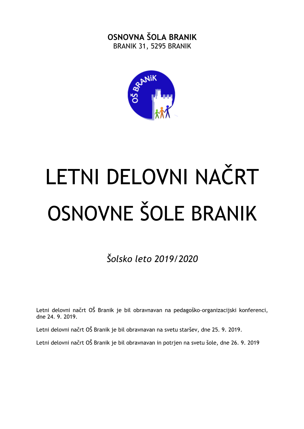 Letni Delovni Načrt OŠ Branik Je Bil Obravnavan Na Pedagoško-Organizacijski Konferenci, Dne 24