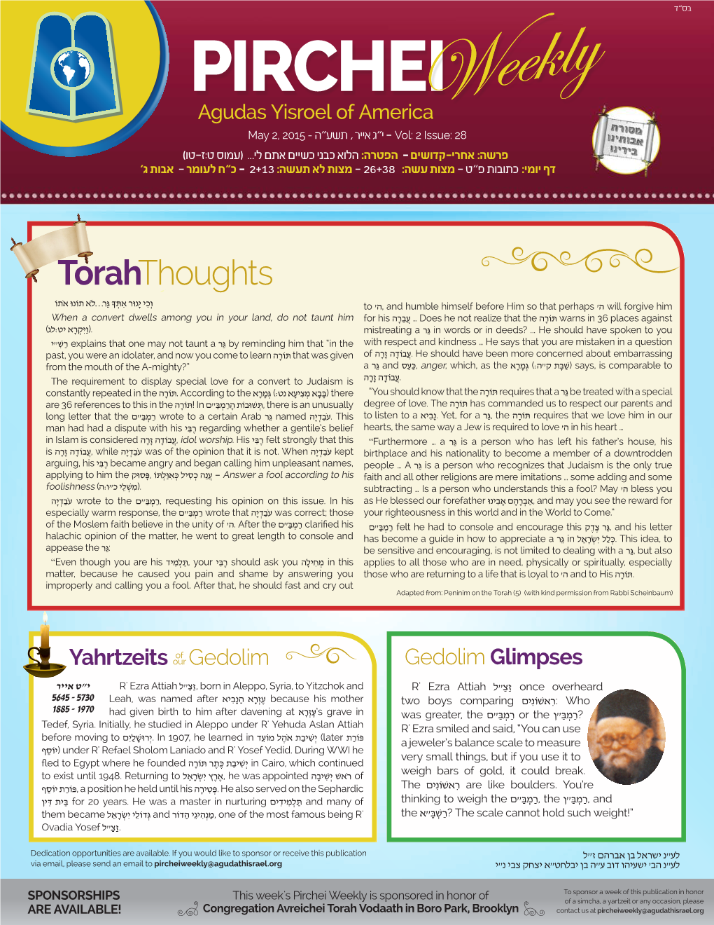 PIRCHEI Agudas Yisroel of America Vol: 2 Issue: 28 - י"ג אייר , תשע"ה - May 2, 2015 פרשה: אחרי-קדושים - הפטרה: הלוא כבני כשיים אתם לי