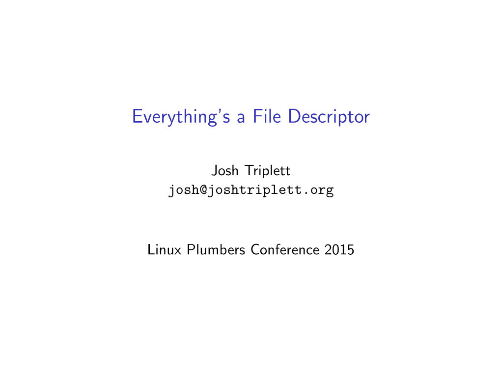 Everything's a File Descriptor