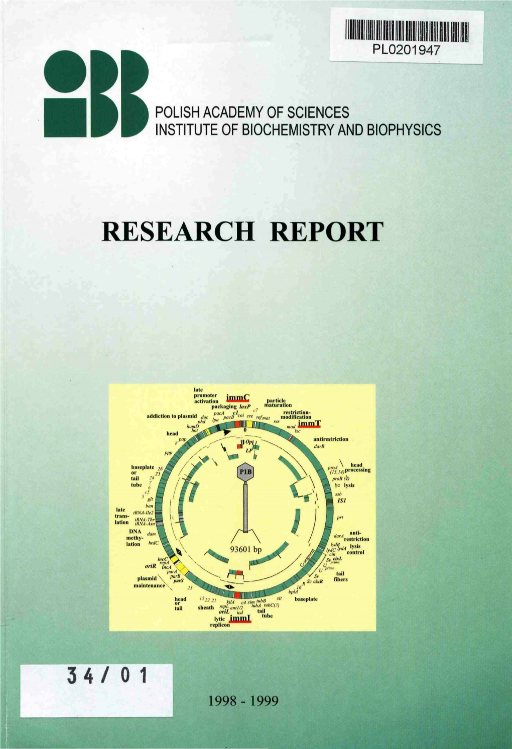 RESEARCH REPORT ISBN-83-906782-4-1 INSTITUTE of BIOCHEMISTRY and BIOPHYSICS Polish Academy of Sciences