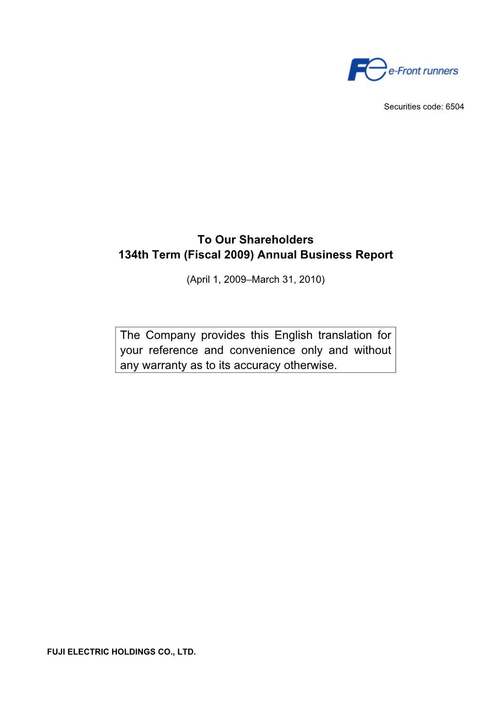 To Our Shareholders 134Th Term (Fiscal 2009) Annual Business Report