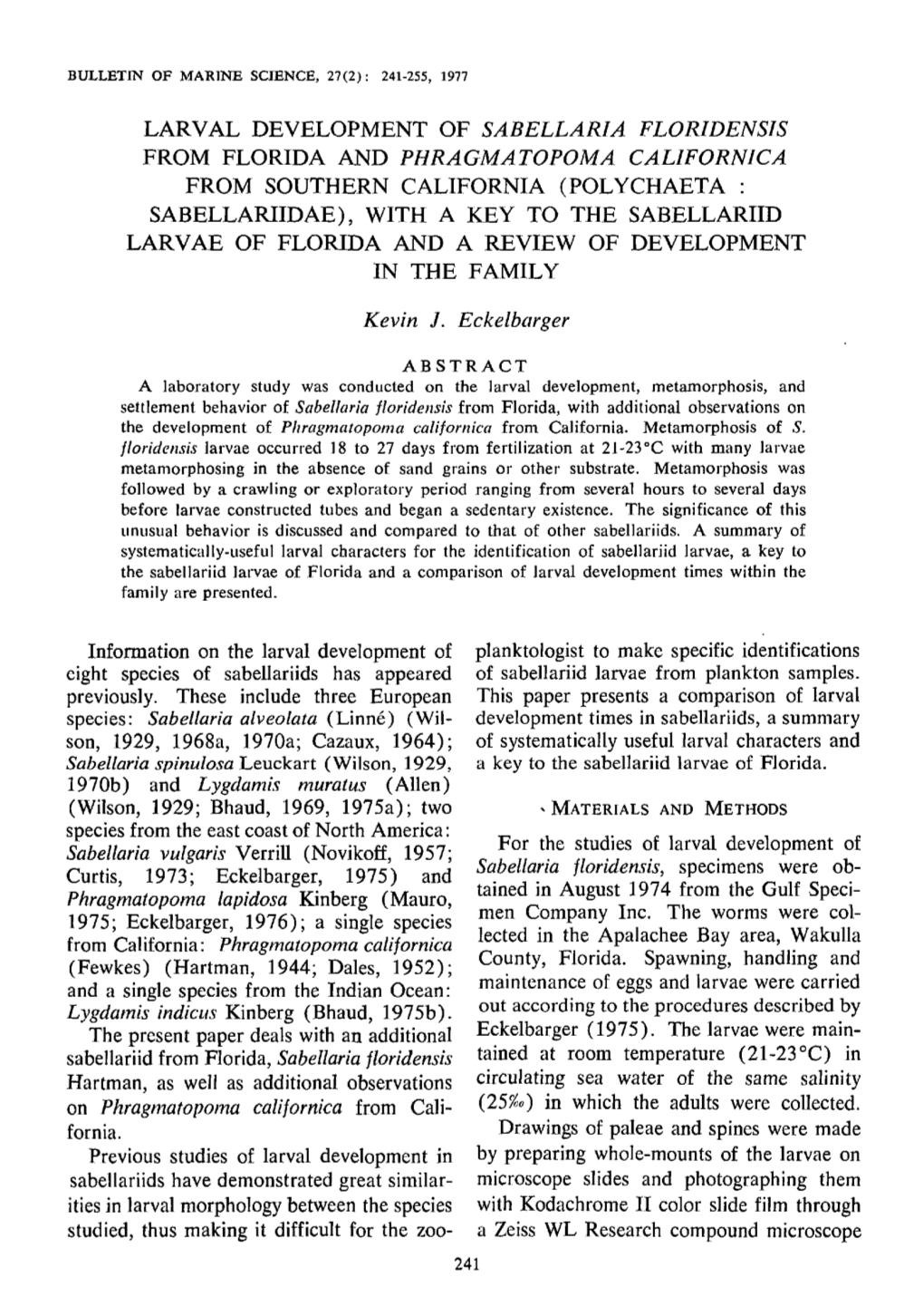 Larval Development of <I>Sabellaria Floridensis</I> from Florida and <I>Phragmatopoma Californica</I> Fr