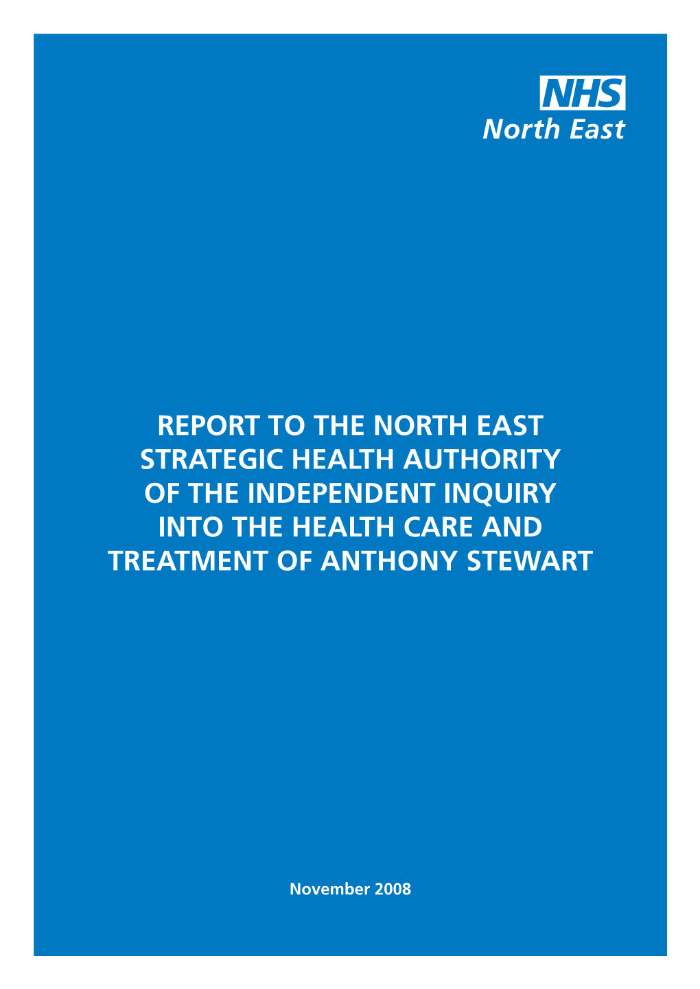 Report to the North East Strategic Health Authority of the Independent Inquiry Into the Health Care and Treatment of Anthony Stewart