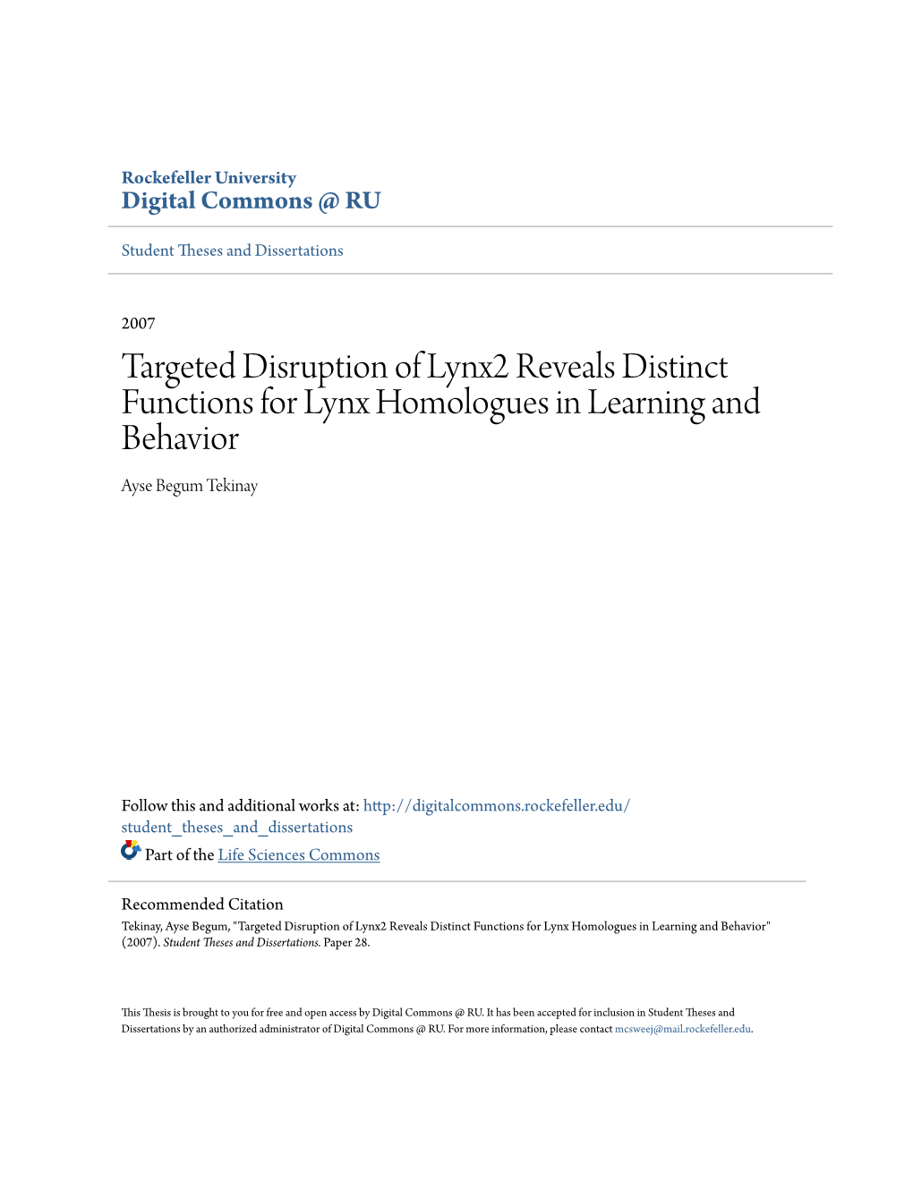 Targeted Disruption of Lynx2 Reveals Distinct Functions for Lynx Homologues in Learning and Behavior Ayse Begum Tekinay