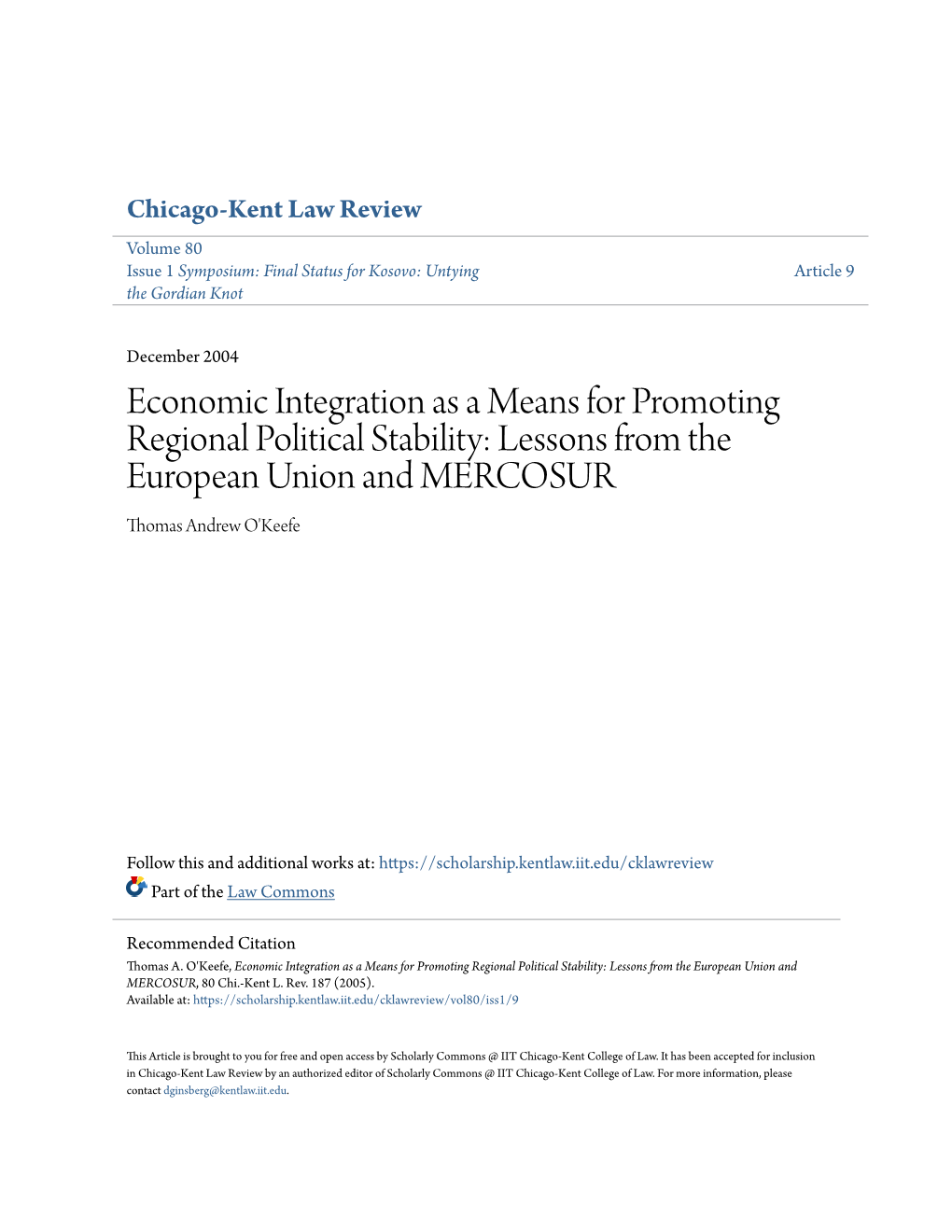 Economic Integration As a Means for Promoting Regional Political Stability: Lessons from the European Union and MERCOSUR Thomas Andrew O'keefe