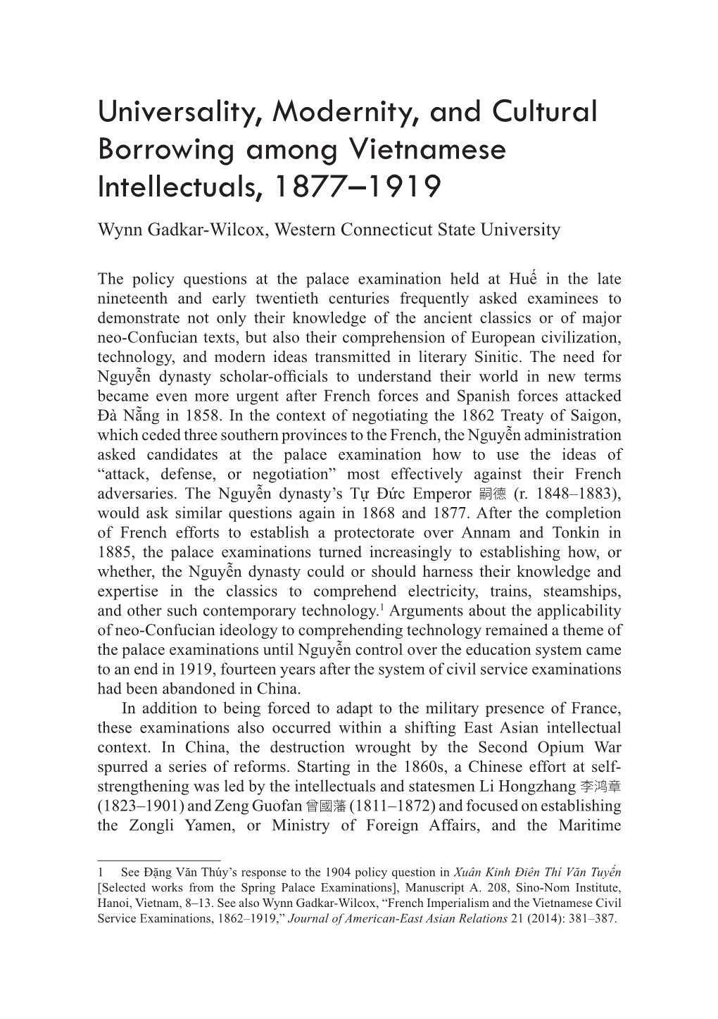 Universality, Modernity, and Cultural Borrowing Among Vietnamese Intellectuals, 1877–1919 Wynn Gadkar-Wilcox, Western Connecticut State University