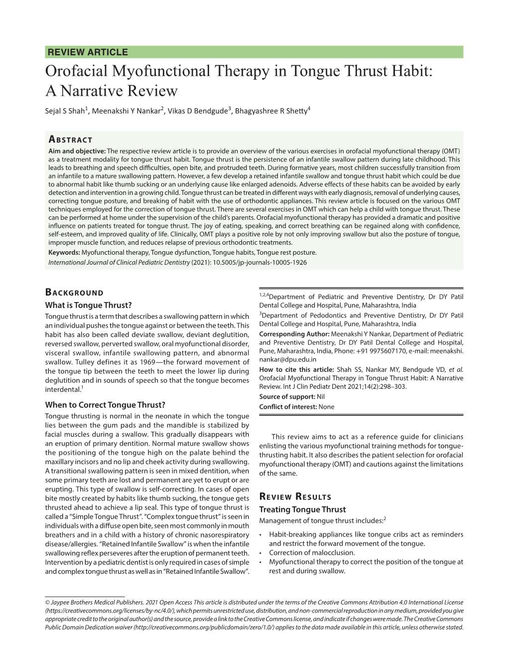 Orofacial Myofunctional Therapy in Tongue Thrust Habit: a Narrative Review Sejal S Shah1, Meenakshi Y Nankar2, Vikas D Bendgude3, Bhagyashree R Shetty4