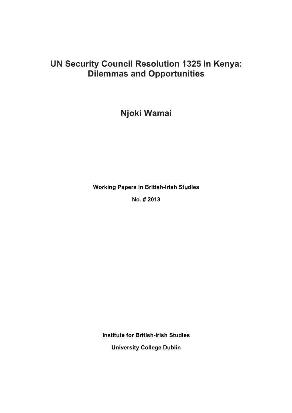 UN Security Council Resolution 1325 in Kenya: Dilemmas and Opportunities Njoki Wamai