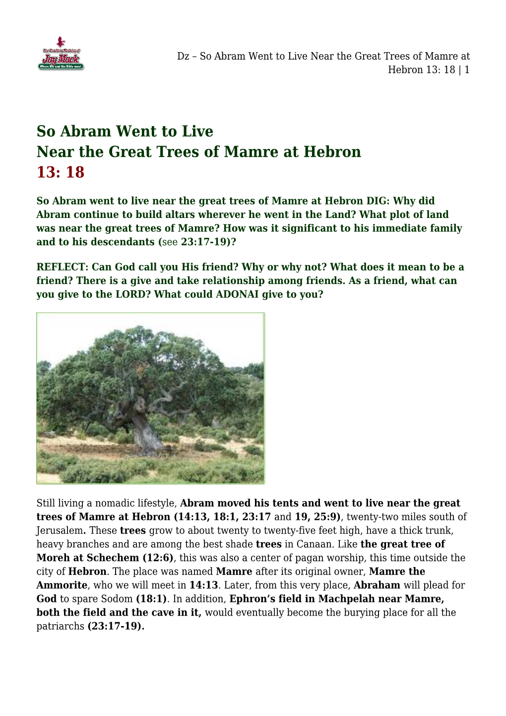 So Abram Went to Live Near the Great Trees of Mamre at Hebron 13: 18 | 1