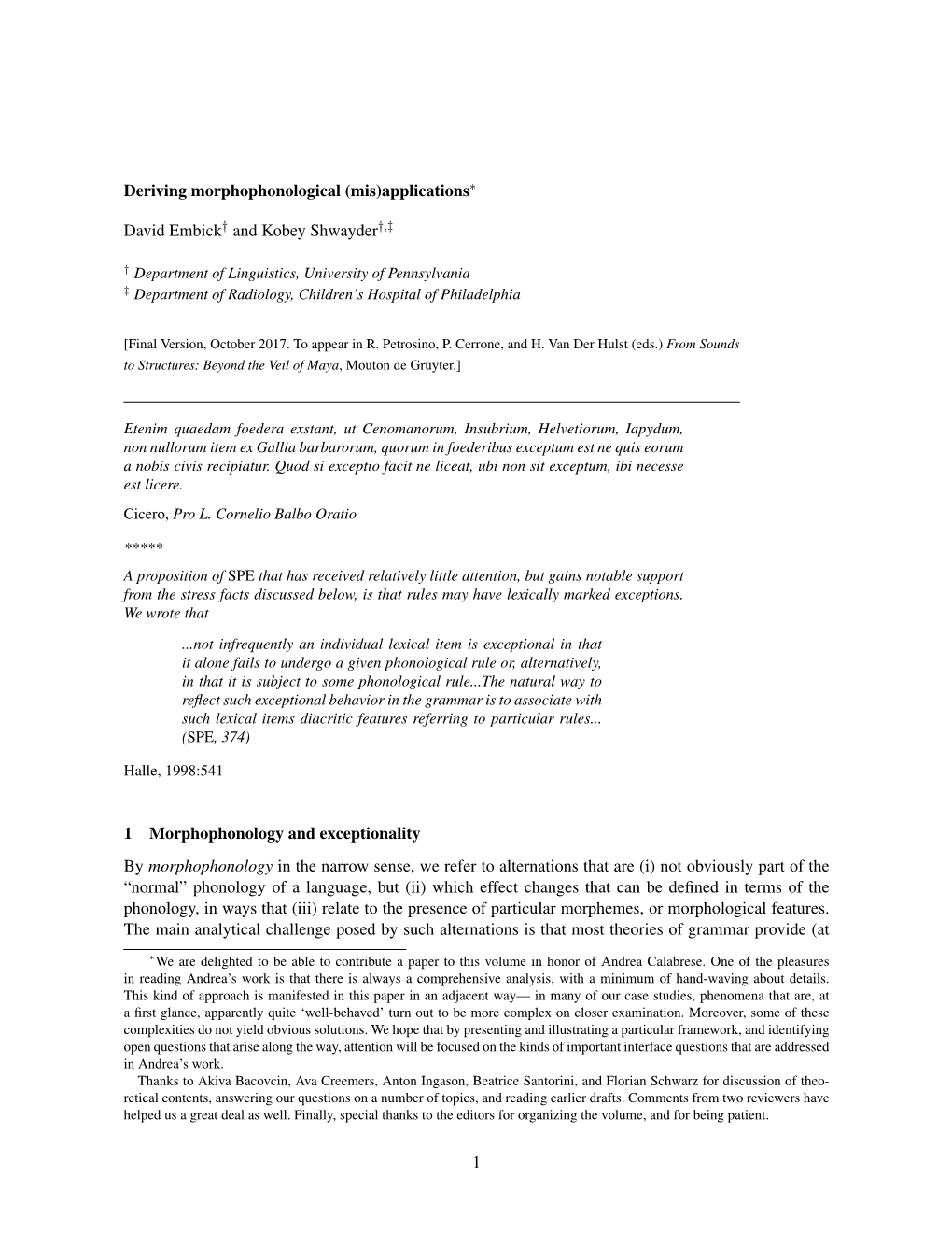 Deriving Morphophonological (Mis)Applications∗